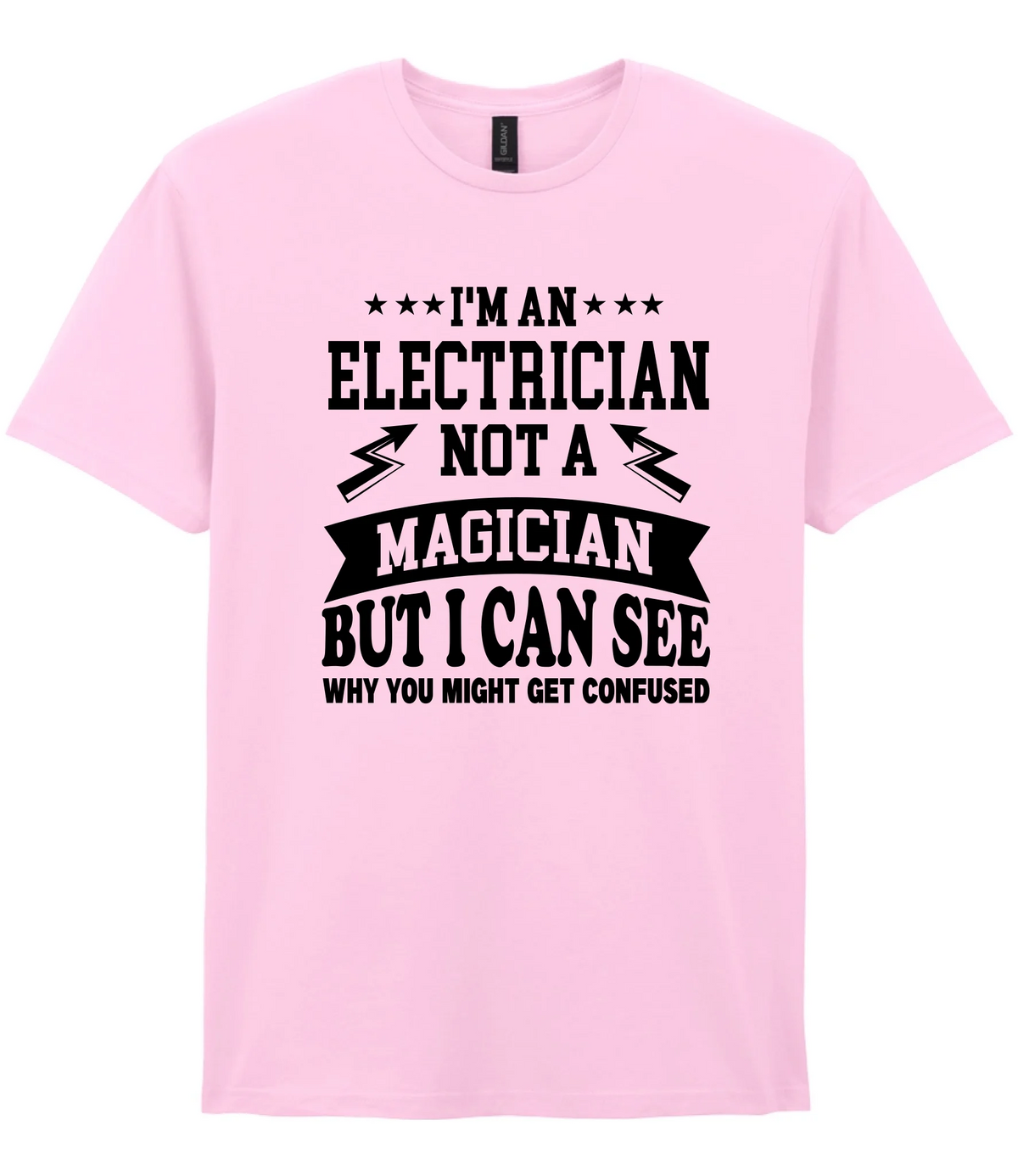 I'm An Electrician Not A Magician But i Can See Why You might get Confused - T-shirt - Fou Tees
