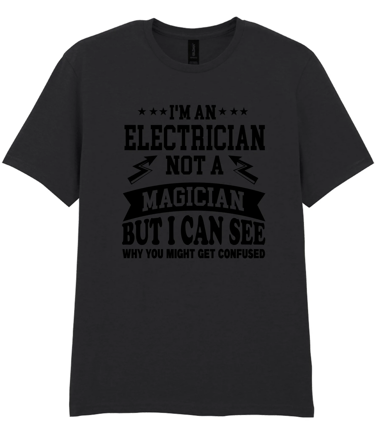 I'm An Electrician Not A Magician But i Can See Why You might get Confused - T-shirt - Fou Tees