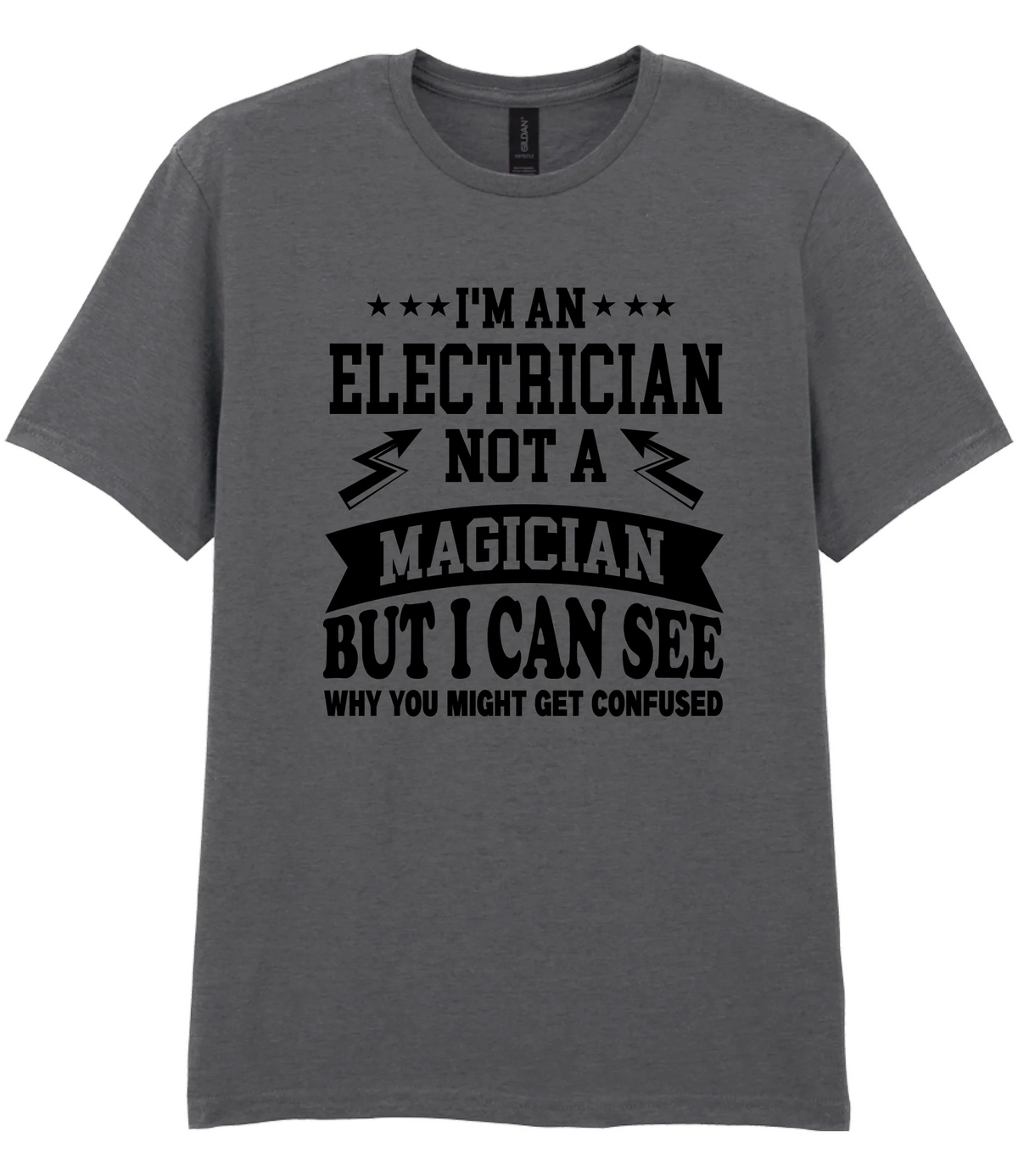 I'm An Electrician Not A Magician But i Can See Why You might get Confused - T-shirt - Fou Tees