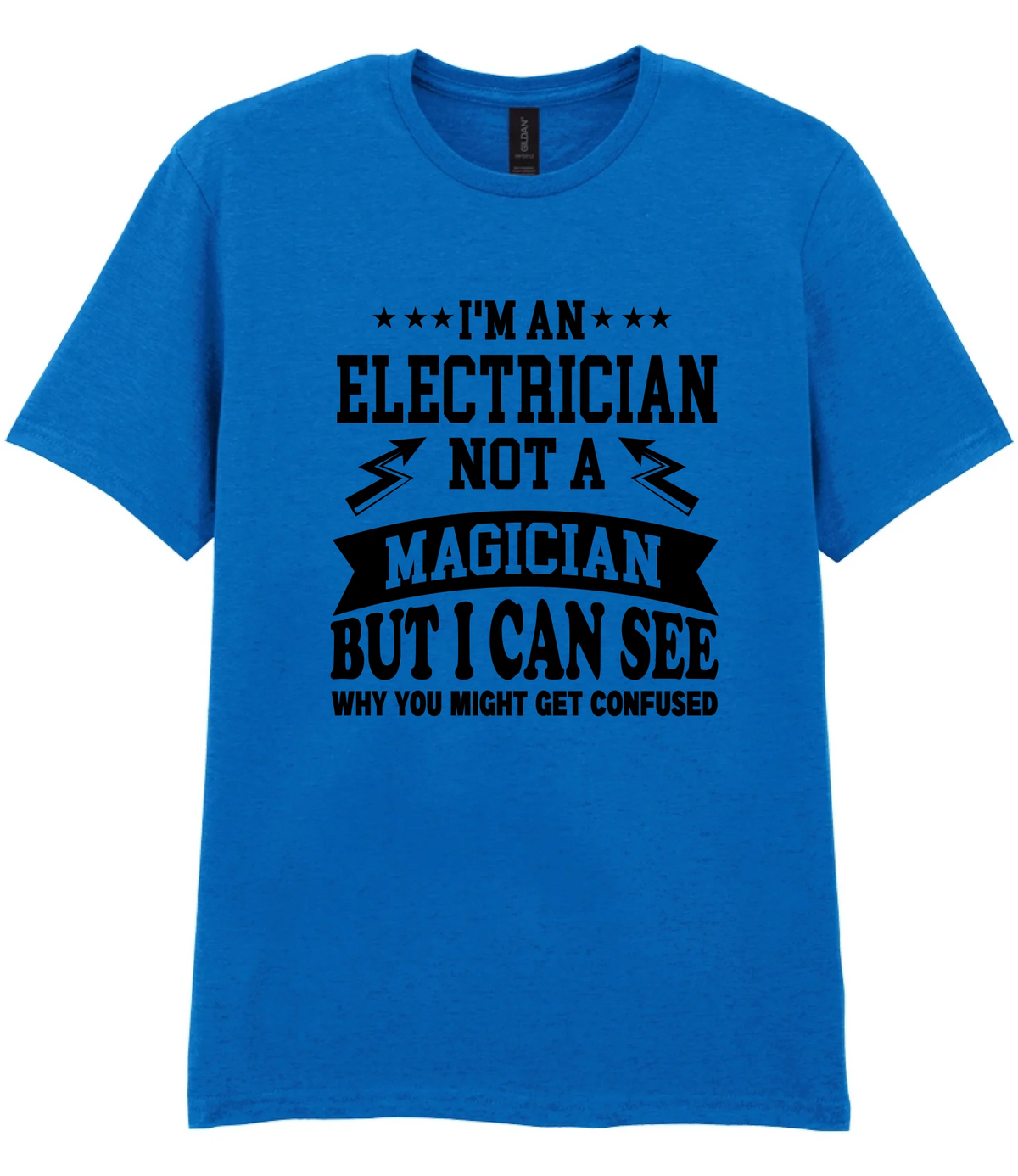 I'm An Electrician Not A Magician But i Can See Why You might get Confused - T-shirt - Fou Tees