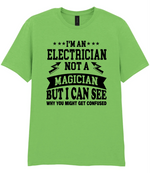 I'm An Electrician Not A Magician But i Can See Why You might get Confused - T-shirt - Fou Tees