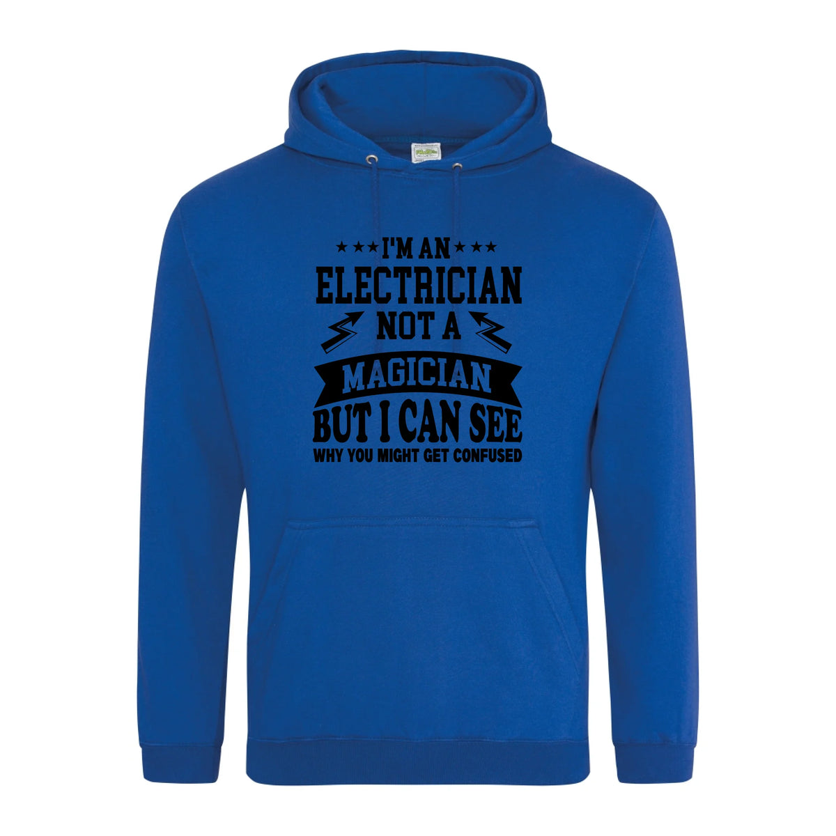 I'm An Electrician Not A Magician But i Can See Why You might get Confused - Hoodie - Fou Tees