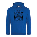 I'm An Electrician Not A Magician But i Can See Why You might get Confused - Hoodie - Fou Tees