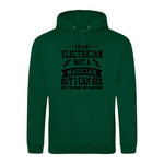 I'm An Electrician Not A Magician But i Can See Why You might get Confused - Hoodie - Fou Tees