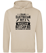 I'm An Electrician Not A Magician But i Can See Why You might get Confused - Hoodie - Fou Tees