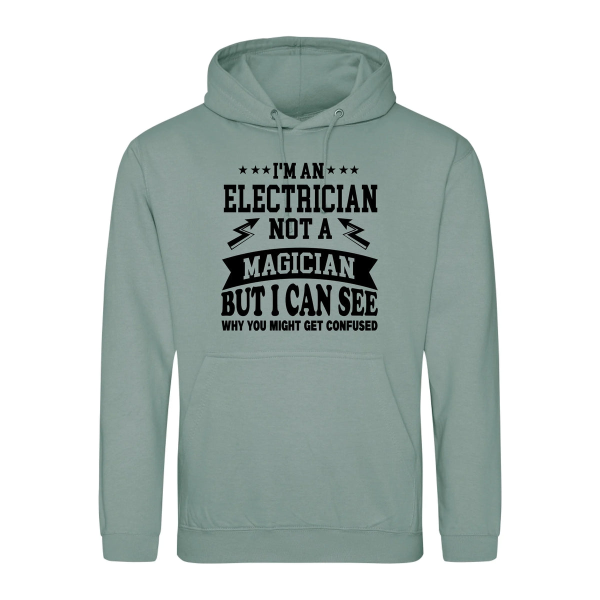 I'm An Electrician Not A Magician But i Can See Why You might get Confused - Hoodie - Fou Tees