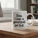 Relax I have a spreadsheet for that - Mug - Fou Tees