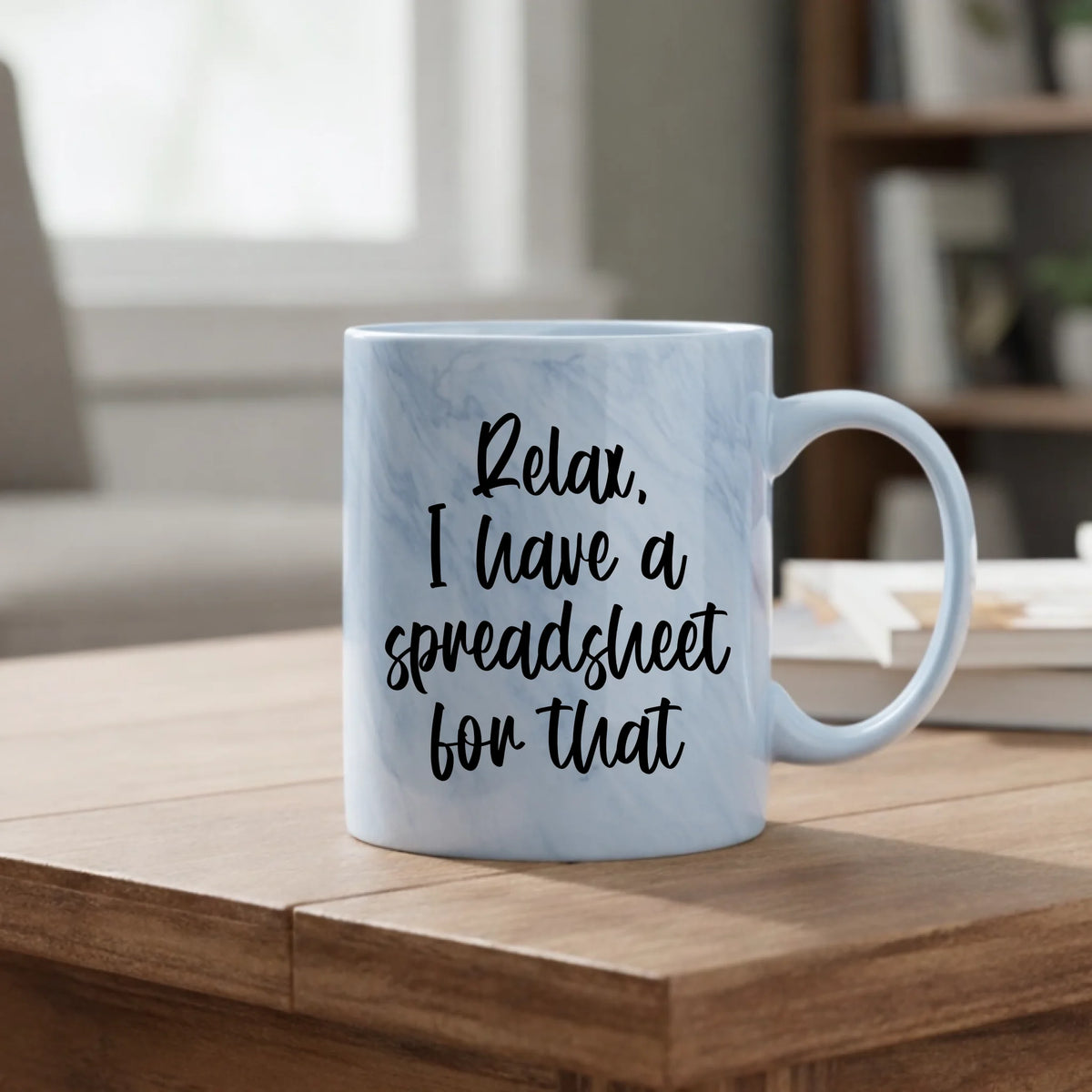 Relax I have a spreadsheet for that - Mug - Fou Tees