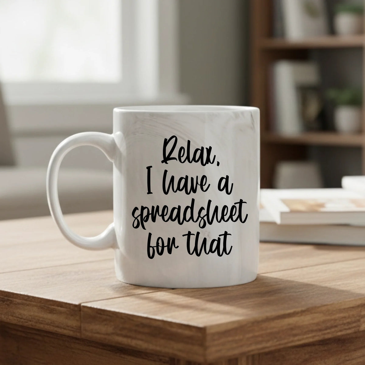 Relax I have a spreadsheet for that - Mug - Fou Tees