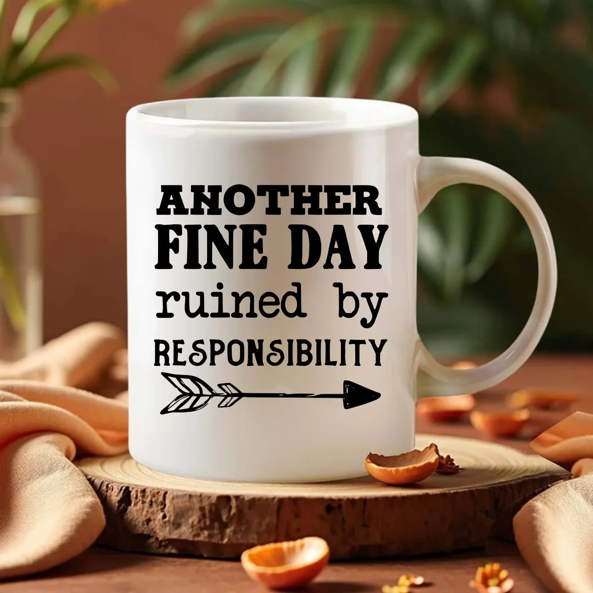 Another Fine Day Ruined By Responsibility - Mug