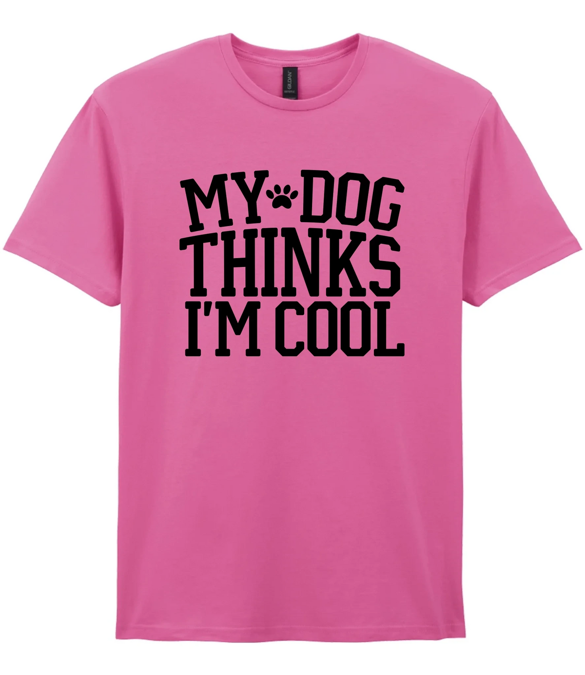 My Dog Thinks I'm Cool - T-shirt