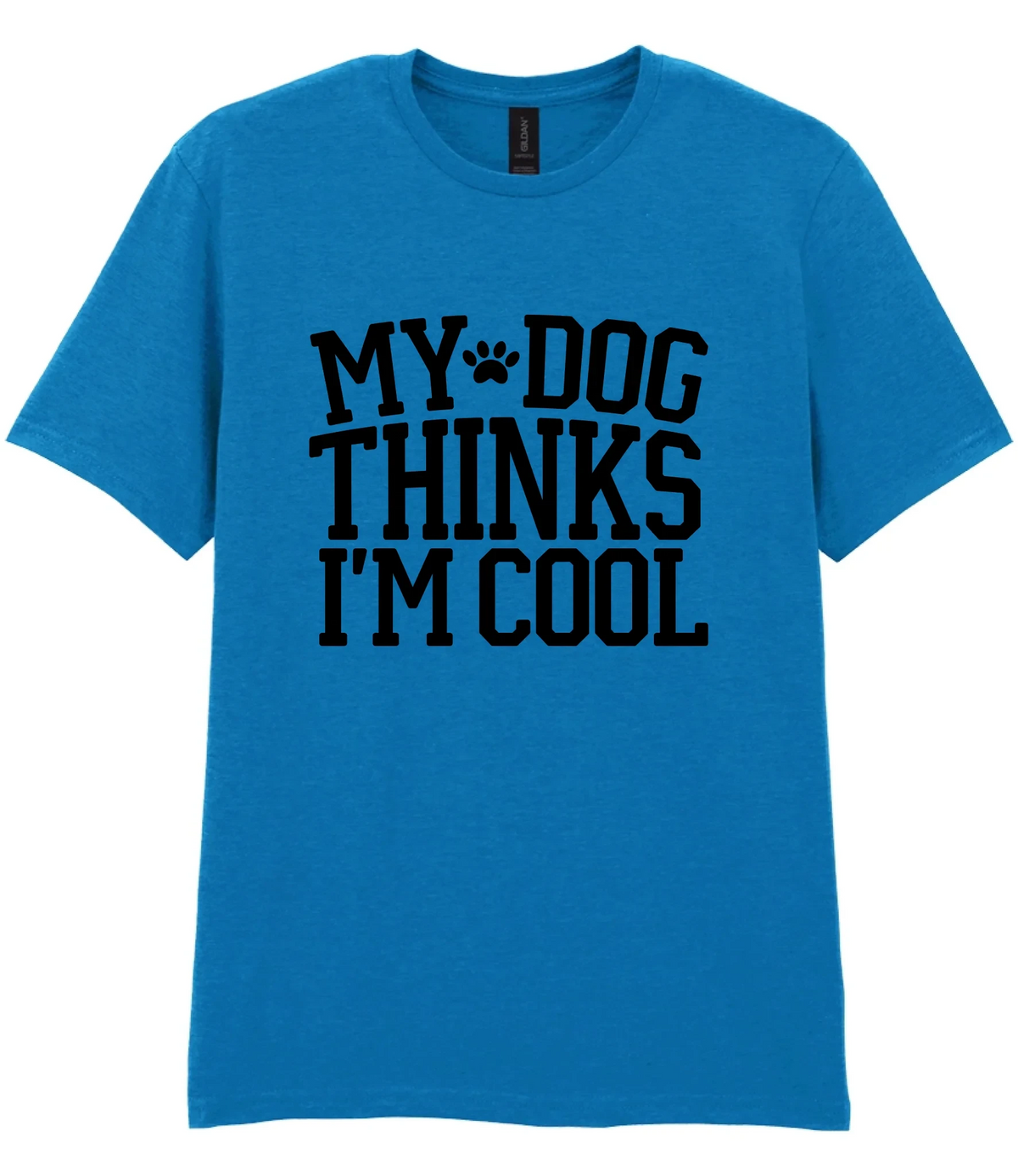 My Dog Thinks I'm Cool - T-shirt