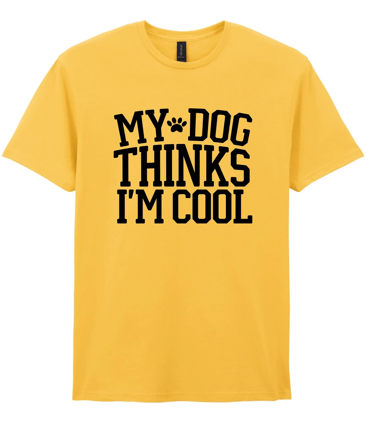 My Dog Thinks I'm Cool - T-shirt