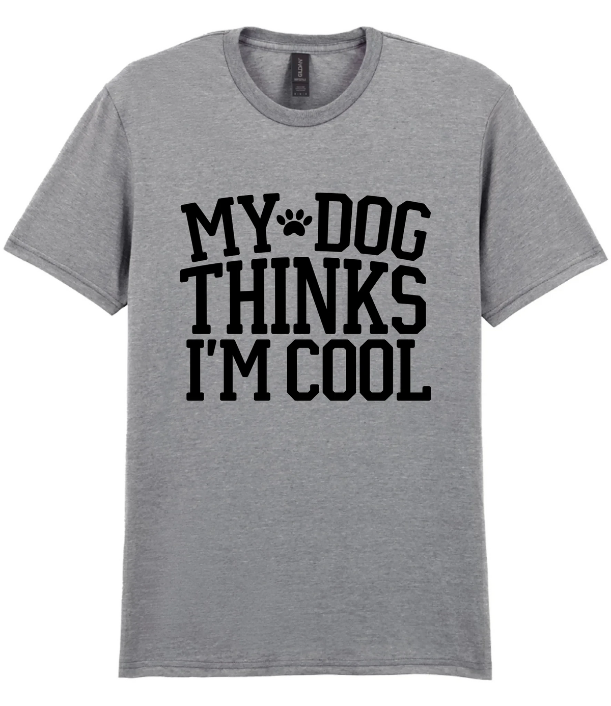 My Dog Thinks I'm Cool - T-shirt