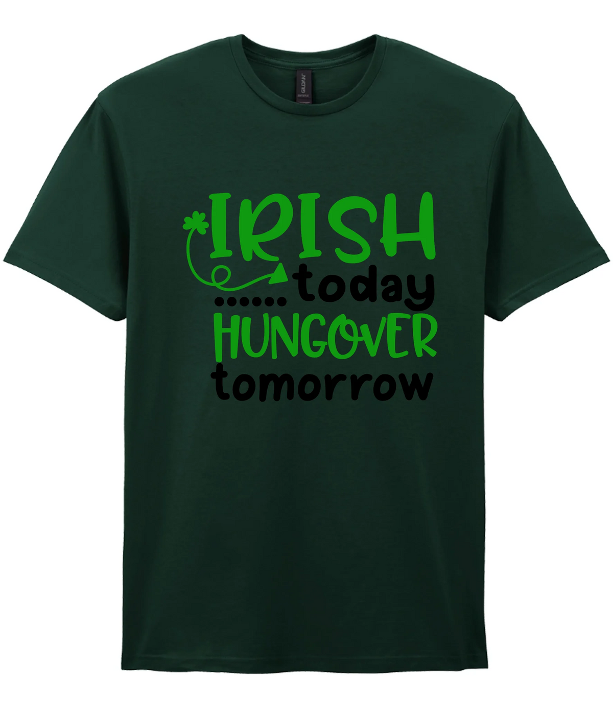Irish Today Hungover Tomorrow- T-shirt - Fou Tees