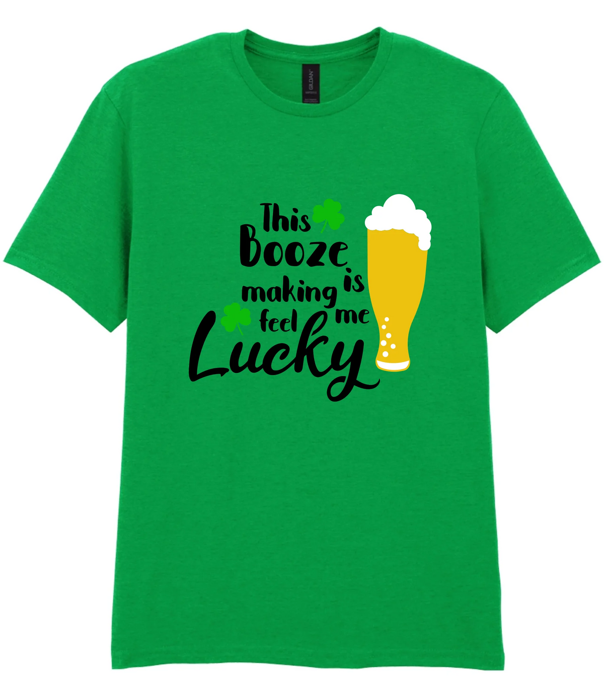 This booze is making me feel lucky - T-shirt