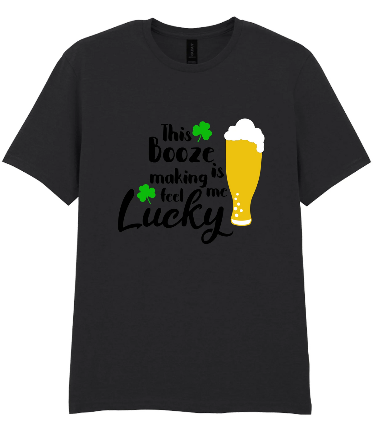 This booze is making me feel lucky - T-shirt