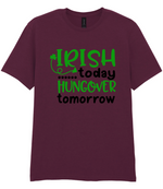 Irish Today Hungover Tomorrow- T-shirt - Fou Tees