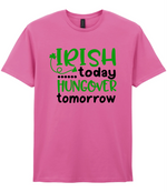 Irish Today Hungover Tomorrow- T-shirt - Fou Tees