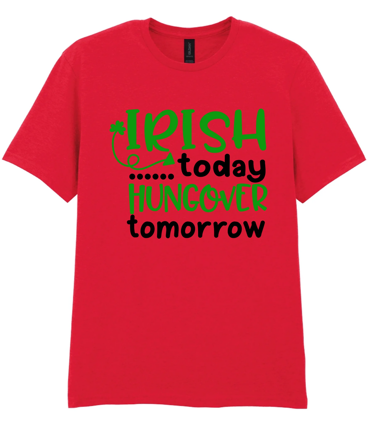 Irish Today Hungover Tomorrow- T-shirt - Fou Tees