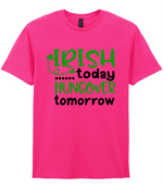 Irish Today Hungover Tomorrow- T-shirt - Fou Tees