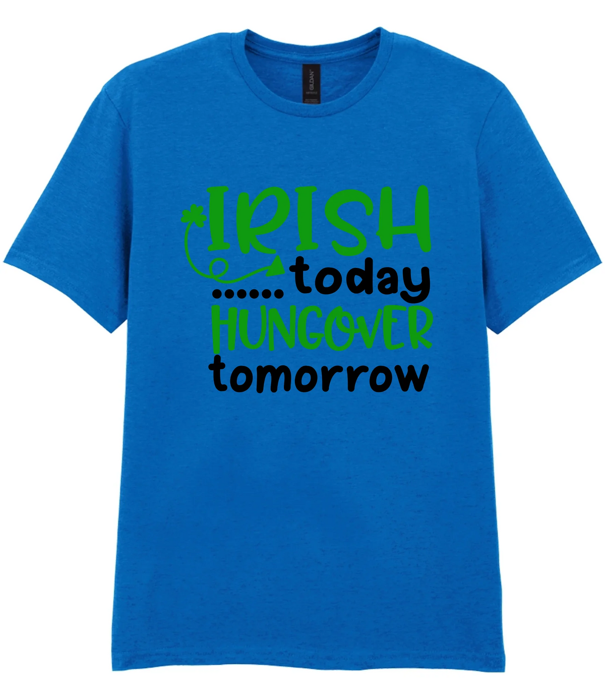 Irish Today Hungover Tomorrow- T-shirt - Fou Tees
