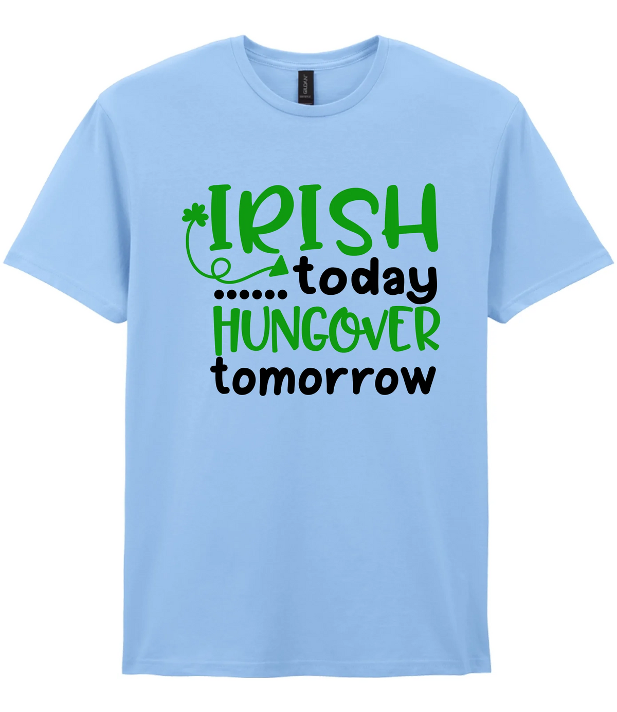 Irish Today Hungover Tomorrow- T-shirt - Fou Tees