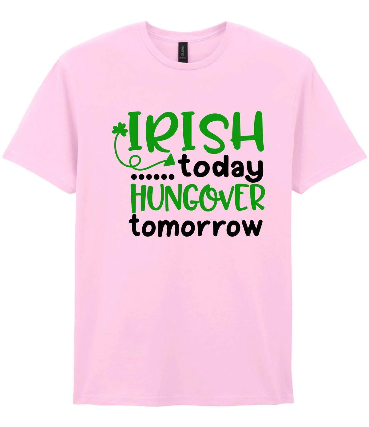 Irish Today Hungover Tomorrow- T-shirt - Fou Tees