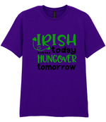 Irish Today Hungover Tomorrow- T-shirt - Fou Tees