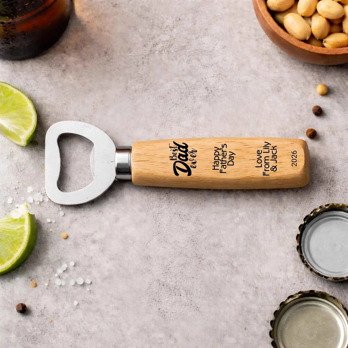 Best Dad Ever - Happy Fathers Day - Custom Bottle Opener