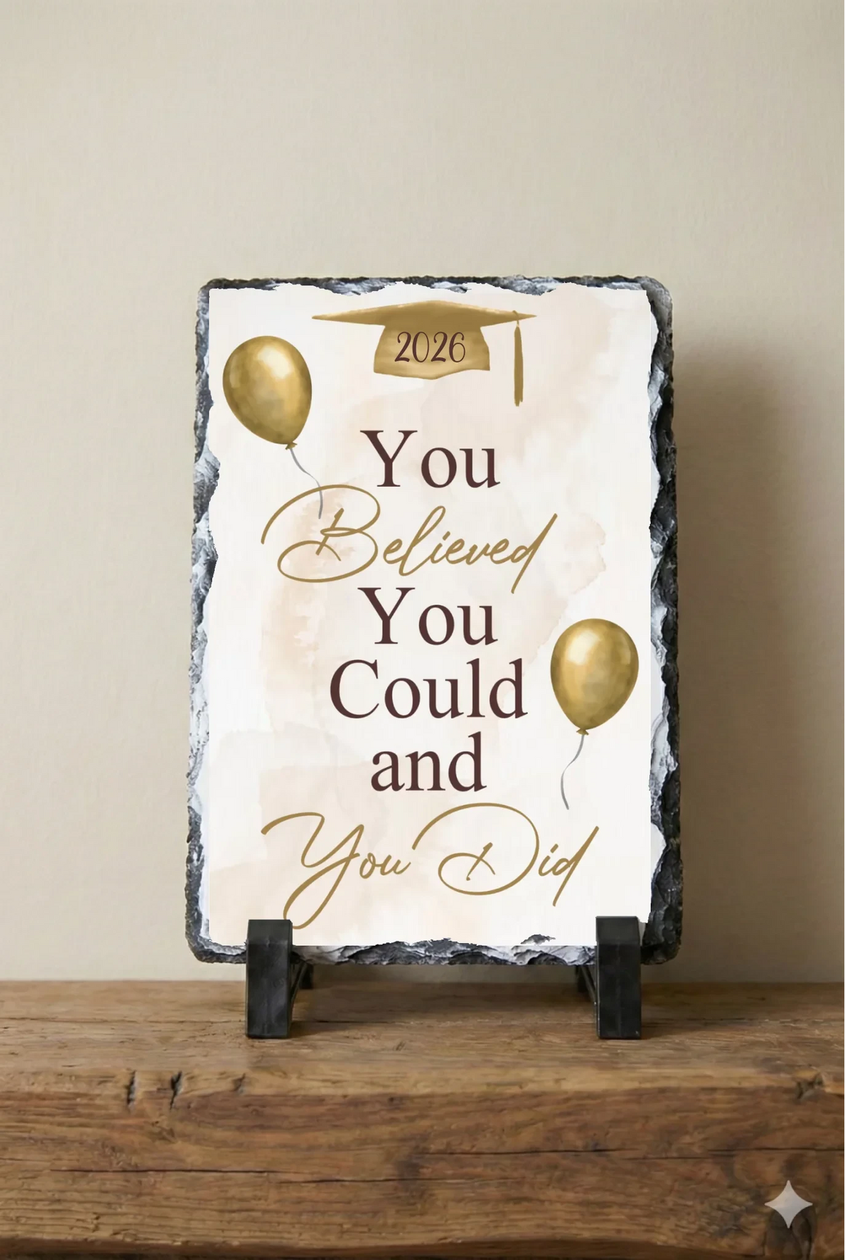'You Believed You Could' Graduation Slate