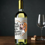 Just A Girl Who Loves Horses- Wine Label