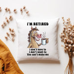 I'm Retired - Cushion