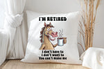 I'm Retired - Cushion