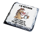 I'm Retired - Slate Coaster