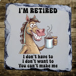 I'm Retired - Slate Coaster