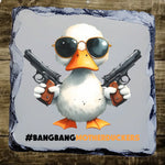 Bang Bang Motherduckers - Slate Coaster