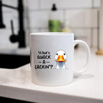 What's Quack a Lackin - Mug