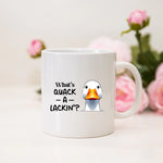 What's Quack a Lackin - Mug