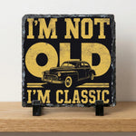 I'm Not Old I'm Classic - Slate