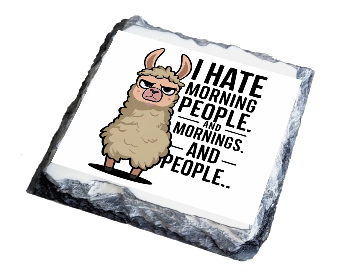 I Hate Morning People - Slate Coaster