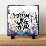 Dream Big Work Hard - Slate | Personalised Photo Slate by Fou Tees Ireland