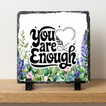 You Are Enough - Slate | Stylish Natural Photo Slate by Fou Tees Ireland