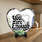 You Are Enough - Slate | Stylish Natural Photo Slate by Fou Tees Ireland