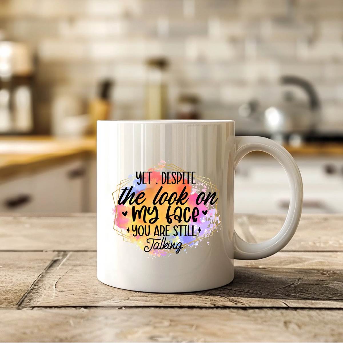 Yet, Despite The Look On My Face You're Still Talking - Ceramic Mug from Fou Tees Ireland