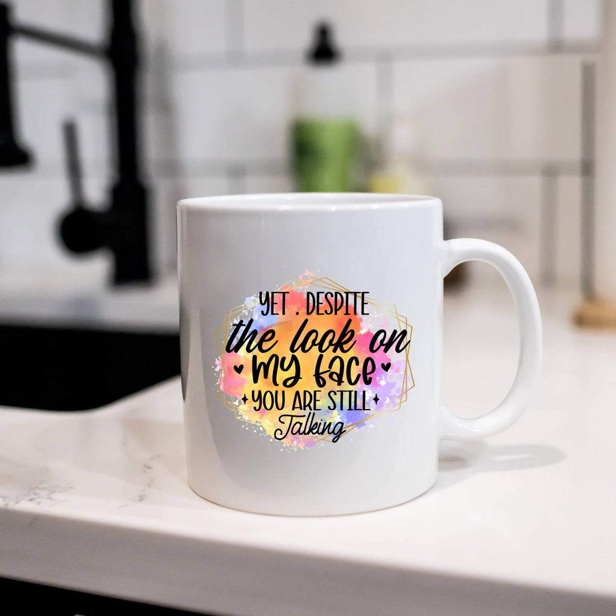 Yet, Despite The Look On My Face You're Still Talking - Ceramic Mug from Fou Tees Ireland
