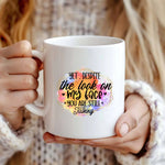 Yet, Despite The Look On My Face You're Still Talking - Ceramic Mug from Fou Tees Ireland