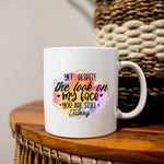 Yet, Despite The Look On My Face You're Still Talking - Ceramic Mug from Fou Tees Ireland