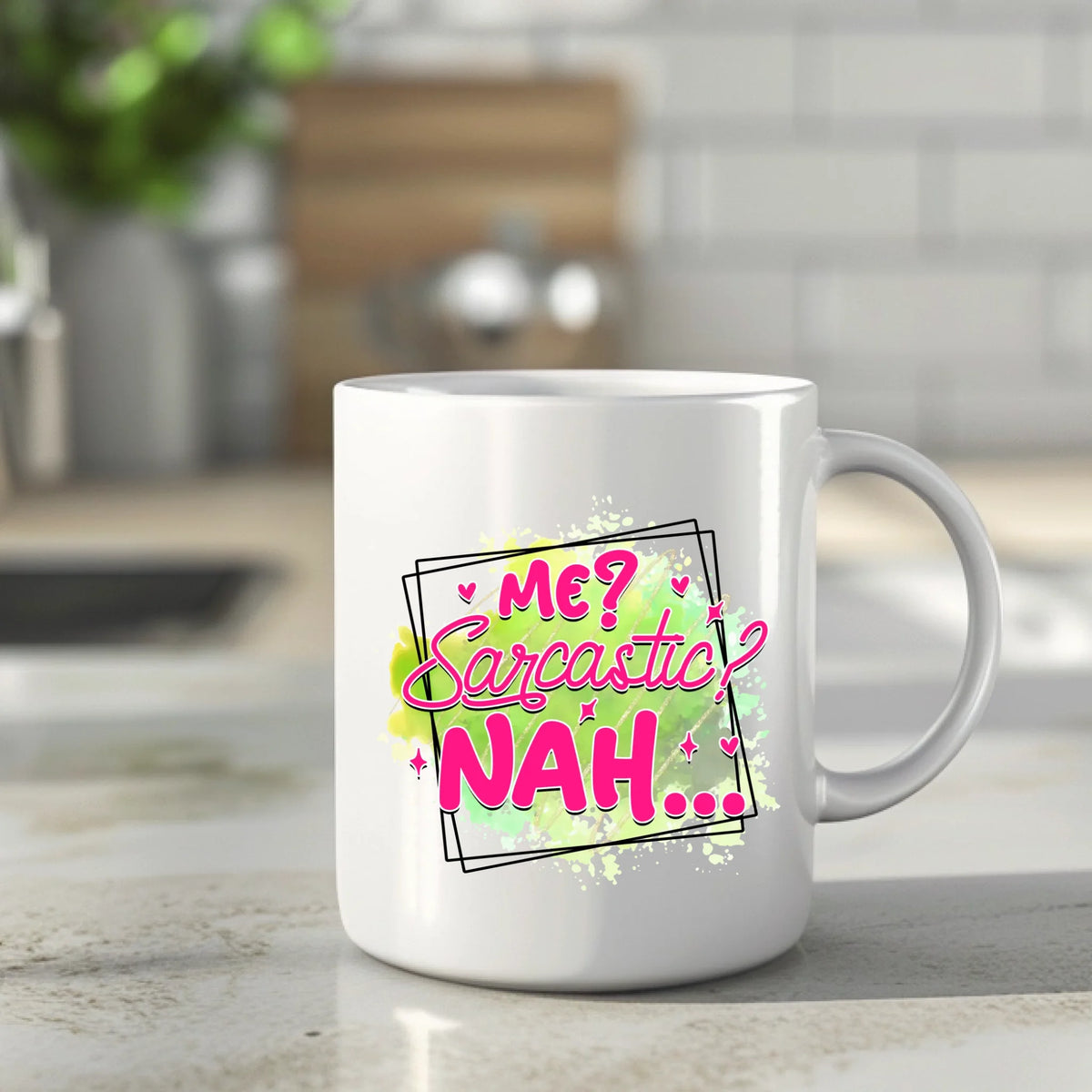 sarcastic mug - Me? Sarcastic? Nah - Mug