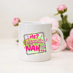 sarcastic mug - Me? Sarcastic? Nah - Mug
